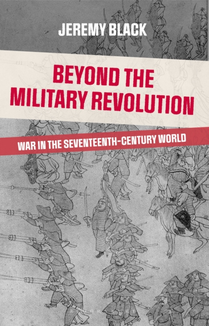 Beyond the Military Revolution : War in the Seventeenth Century World, Hardback Book