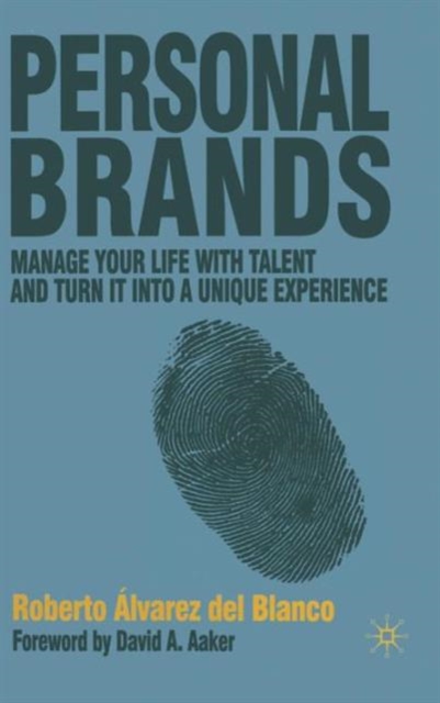 Personal Brands : Manage Your Life with Talent and Turn it into a Unique Experience, Hardback Book
