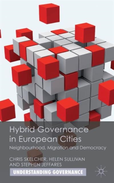 Hybrid Governance in European Cities : Neighbourhood, Migration and Democracy, Hardback Book