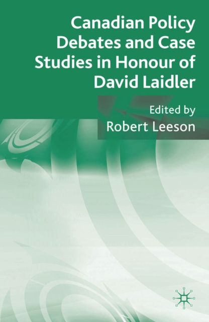 Canadian Policy Debates and Case Studies in Honour of David Laidler, PDF eBook