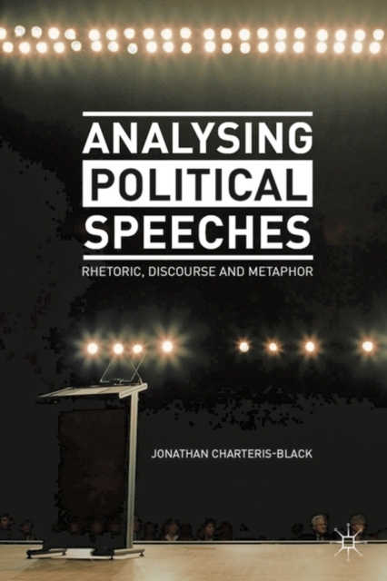 Analysing Political Speeches : Rhetoric, Discourse and Metaphor, Hardback Book