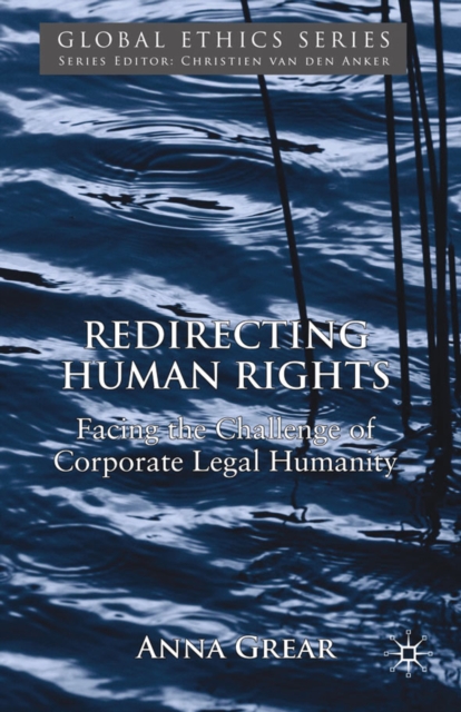 Redirecting Human Rights : Facing the Challenge of Corporate Legal Humanity, PDF eBook