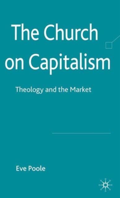 The Church on Capitalism : Theology and the Market, Hardback Book