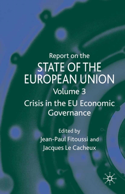 Report on the State of the European Union : Volume 3: Crisis in the EU Economic Governance, PDF eBook