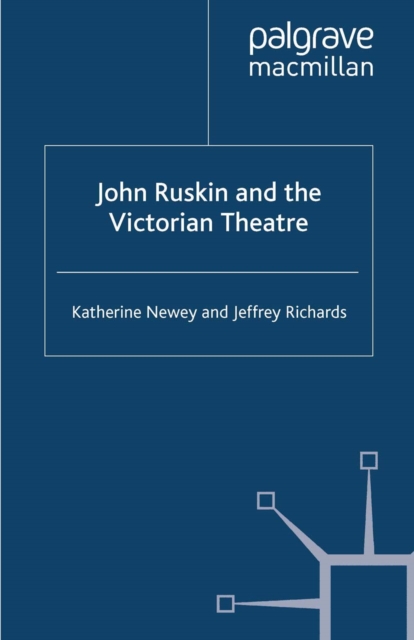 John Ruskin and the Victorian Theatre, PDF eBook