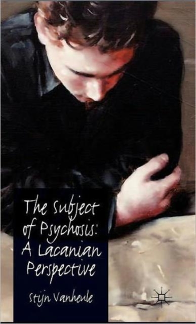 The Subject of Psychosis: A Lacanian Perspective, Hardback Book