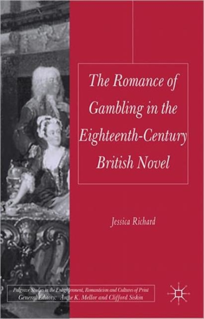 The Romance of Gambling in the Eighteenth-Century British Novel, Hardback Book