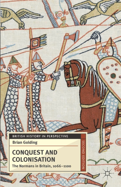 Conquest and Colonisation : The Normans in Britain, 1066-1100, Hardback Book