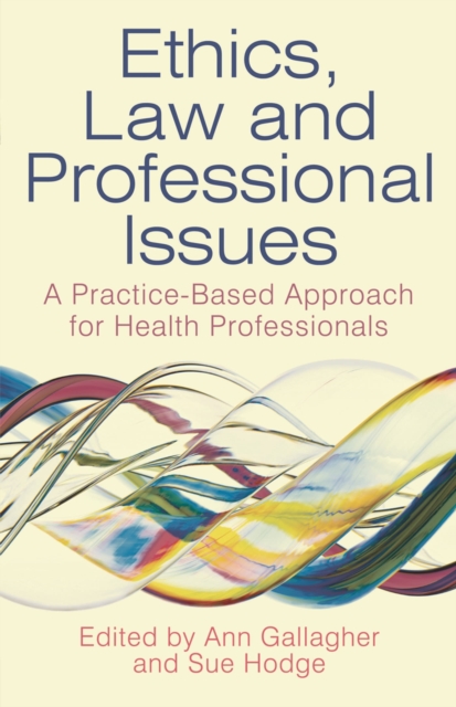 Ethics, Law and Professional Issues : A Practice-Based Approach for Health Professionals, Paperback / softback Book