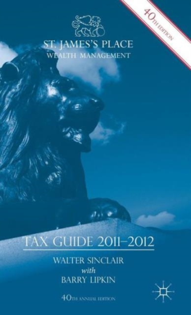 St. James's Place Tax Guide 2011-2012, Hardback Book