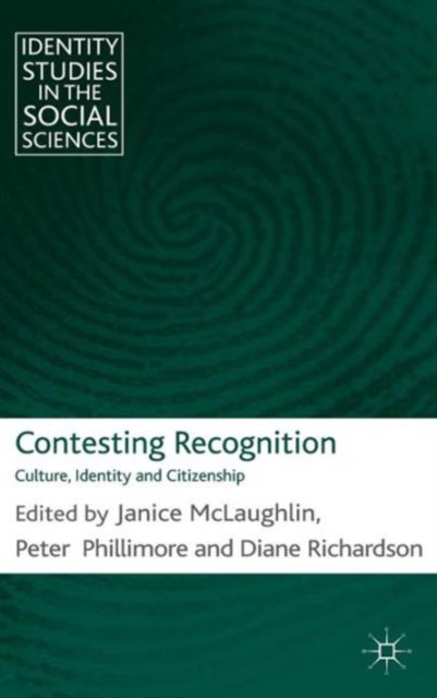 Contesting Recognition : Culture, Identity and Citizenship, Hardback Book