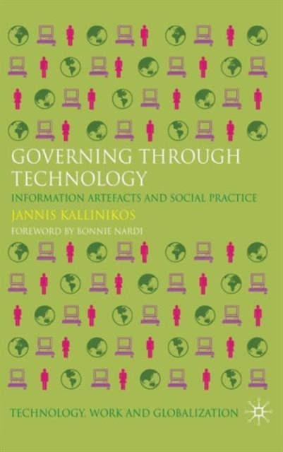 Governing Through Technology : Information Artefacts and Social Practice, Hardback Book