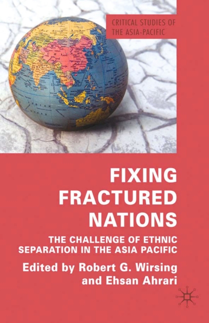 Fixing Fractured Nations : The Challenge of Ethnic Separatism in the Asia-Pacific, PDF eBook