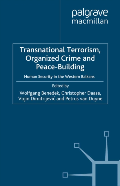 Transnational Terrorism, Organized Crime and Peace-Building : Human Security in the Western Balkans, PDF eBook