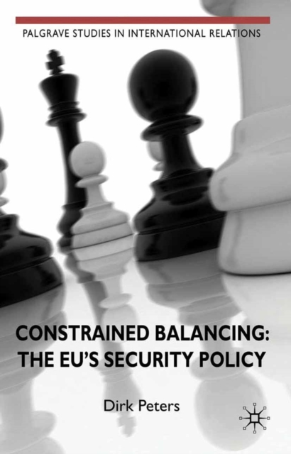 Constrained Balancing: The EU's Security Policy, PDF eBook