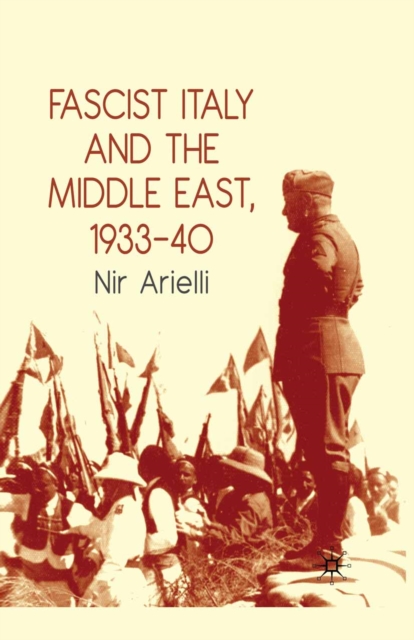 Fascist Italy and the Middle East, 1933-40, PDF eBook