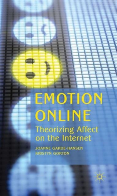 Emotion Online : Theorizing Affect on the Internet, Hardback Book