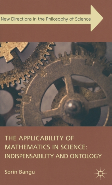 The Applicability of Mathematics in Science: Indispensability and Ontology, Hardback Book