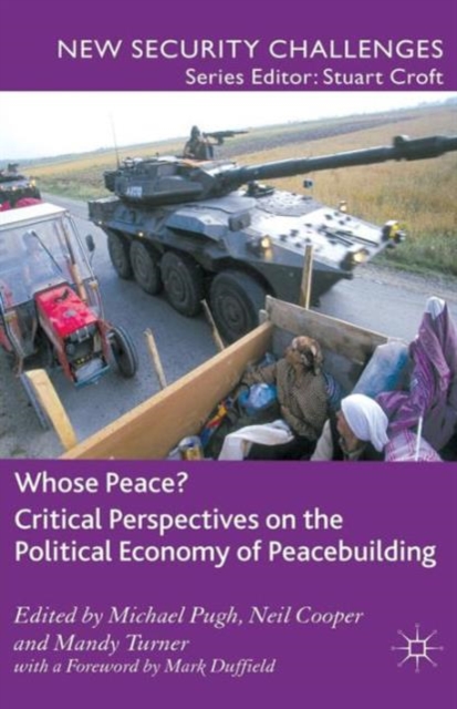 Whose Peace? Critical Perspectives on the Political Economy of Peacebuilding, Paperback / softback Book