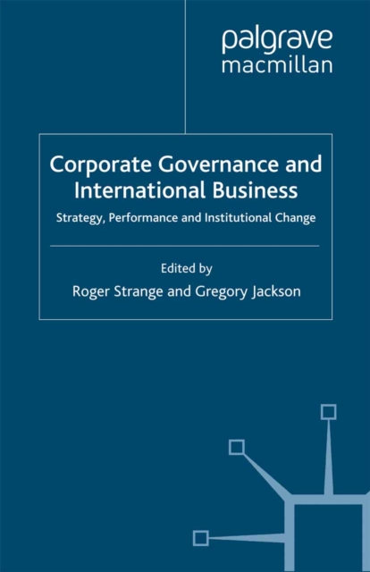 Corporate Governance and International Business : Strategy, Performance and Institutional Change, PDF eBook