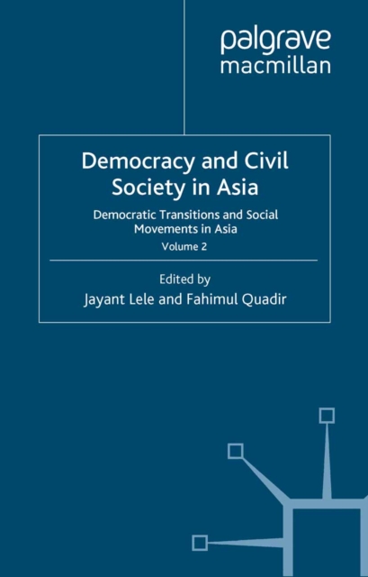 Democracy and Civil Society in Asia : Volume 2: Democratic Transitions and Social Movements in Asia, PDF eBook