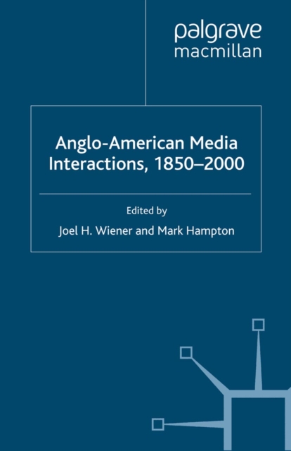 Anglo-American Media Interactions, 1850-2000, PDF eBook