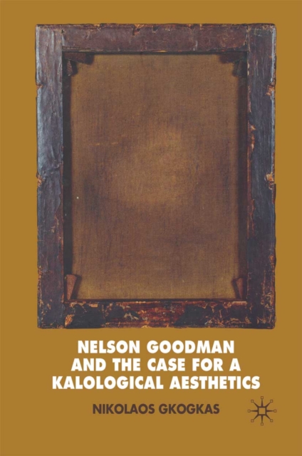 Nelson Goodman and the Case for a Kalological Aesthetics, PDF eBook