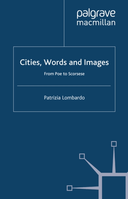Cities, Words and Images : From Poe to Scorsese, PDF eBook