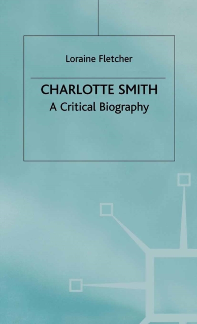 Charlotte Smith : A Critical Biography, PDF eBook
