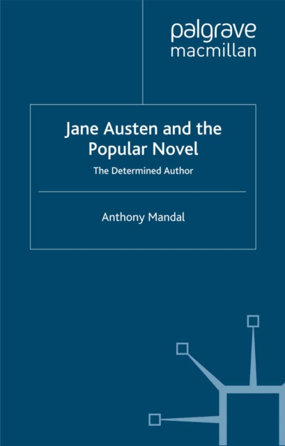 Jane Austen and the Popular Novel : The Determined Author, PDF eBook