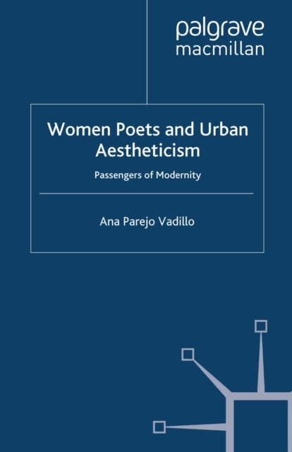 Women Poets and Urban Aestheticism : Passengers of Modernity, PDF eBook