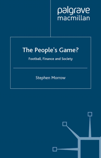The People's Game? : Football, Finance and Society, PDF eBook