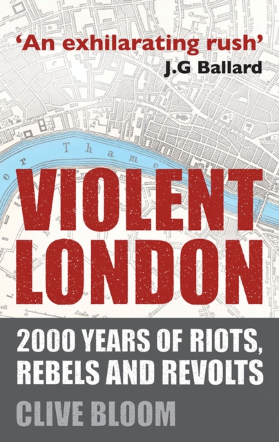 Violent London : 2000 Years of Riots, Rebels and Revolts, PDF eBook