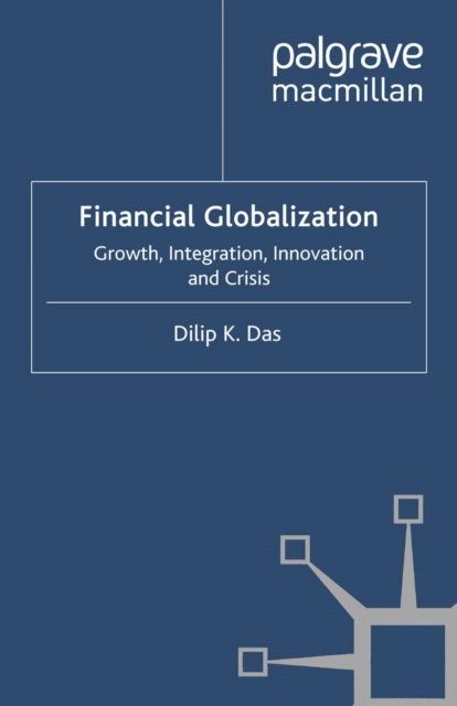Financial Globalization : Growth, Integration, Innovation and Crisis, PDF eBook
