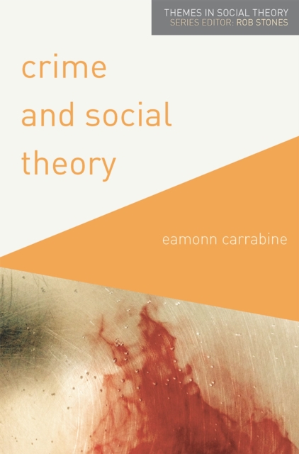 Crime and Social Theory, Hardback Book