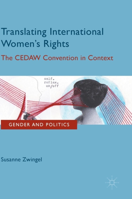 Translating International Women's Rights : The CEDAW Convention in Context, Hardback Book