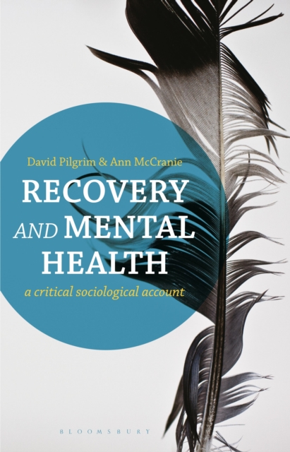 Recovery and Mental Health : A Critical Sociological Account, Paperback / softback Book