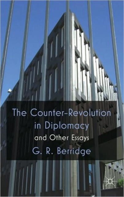 The Counter-Revolution in Diplomacy and Other Essays, Hardback Book