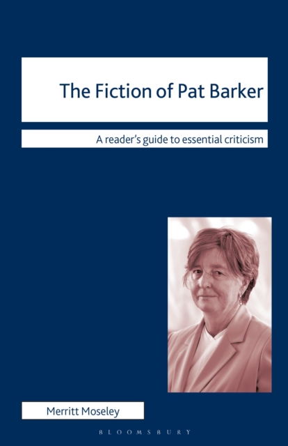 The Fiction of Pat Barker, Hardback Book
