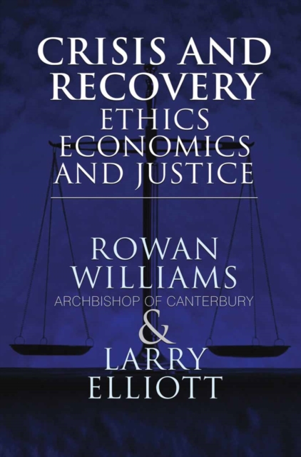 Crisis and Recovery : Ethics, Economics and Justice, PDF eBook