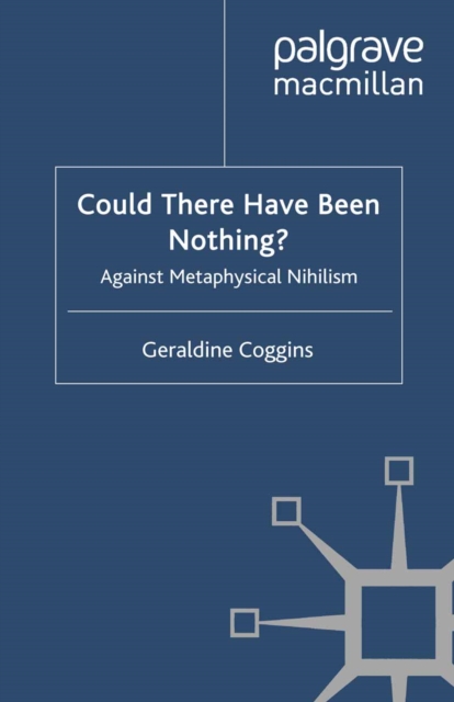 Could there have been Nothing? : Against Metaphysical Nihilism, PDF eBook