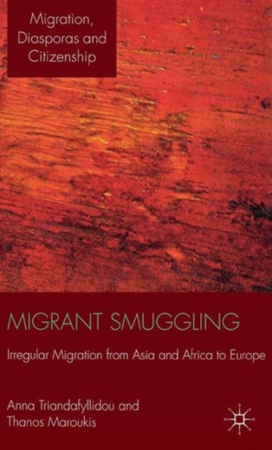 Migrant Smuggling : Irregular Migration from Asia and Africa to Europe, Hardback Book