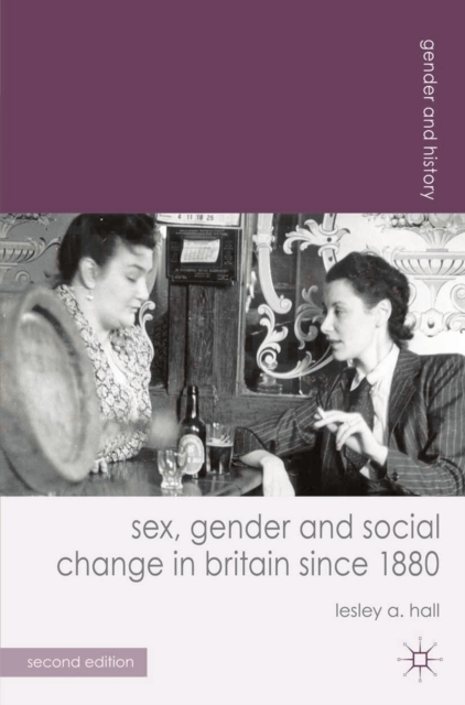 Sex, Gender and Social Change in Britain since 1880, Hardback Book