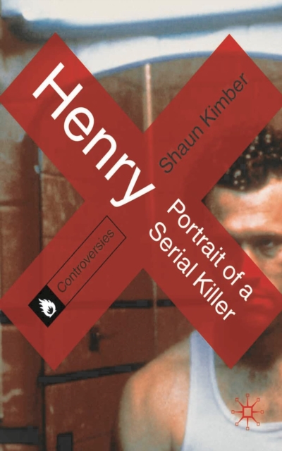 Henry: Portrait of a Serial Killer, Paperback / softback Book