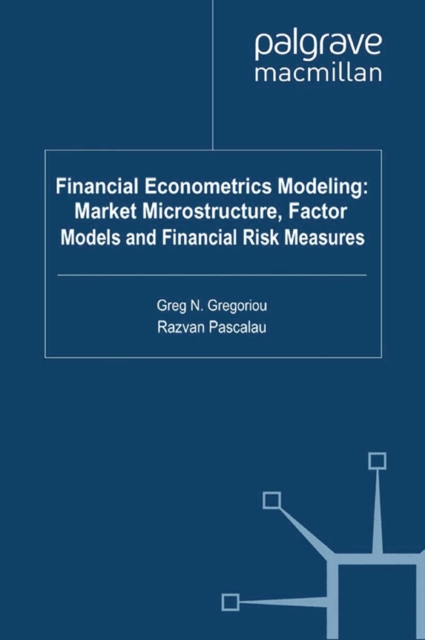 Financial Econometrics Modeling: Market Microstructure, Factor Models and Financial Risk Measures, PDF eBook