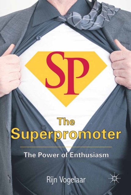 The Superpromoter : The Power of Enthusiasm, PDF eBook