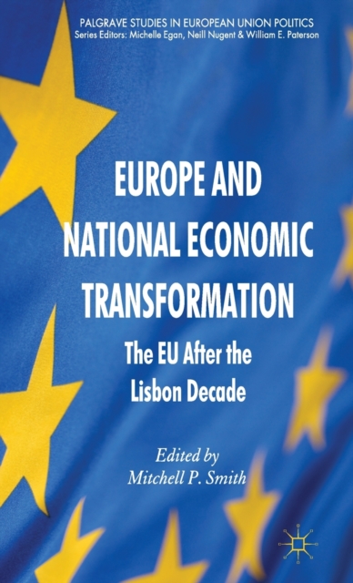 Europe and National Economic Transformation : The EU After the Lisbon Decade, Hardback Book