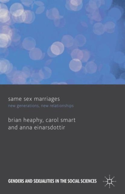 Same Sex Marriages : New Generations, New Relationships, Hardback Book