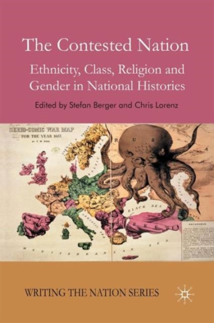 The Contested Nation : Ethnicity, Class, Religion and Gender in National Histories, Paperback / softback Book