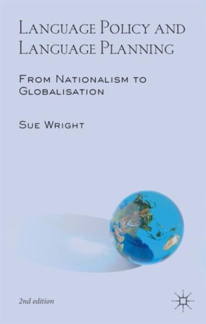 Language Policy and Language Planning : From Nationalism to Globalisation, Hardback Book